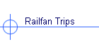 Railfan Trips