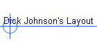 Dick Johnson's Layout