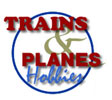Trains and Planes Hobbies